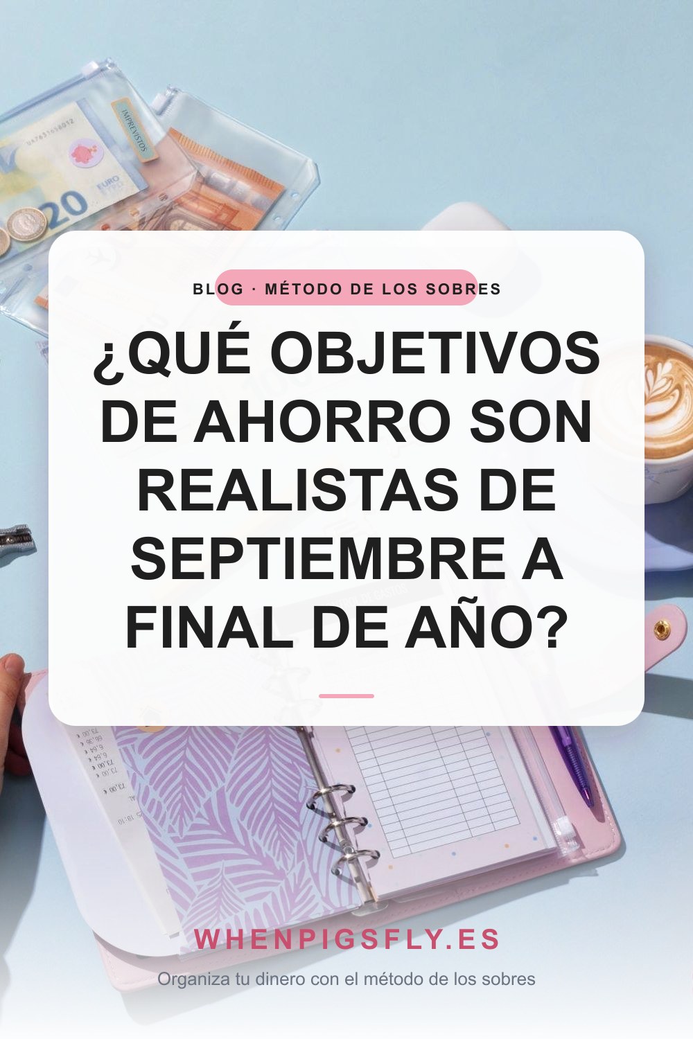 ¿Qué objetivos de ahorro son realistas de septiembre a final de año?