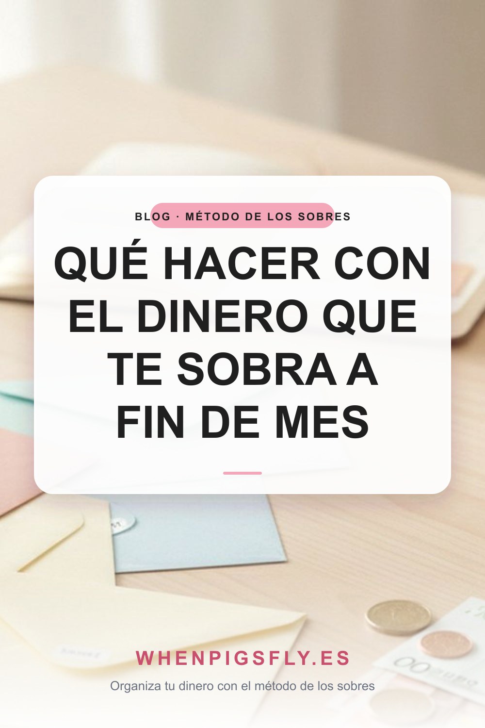 Qué hacer con el dinero que te sobra a fin de mes