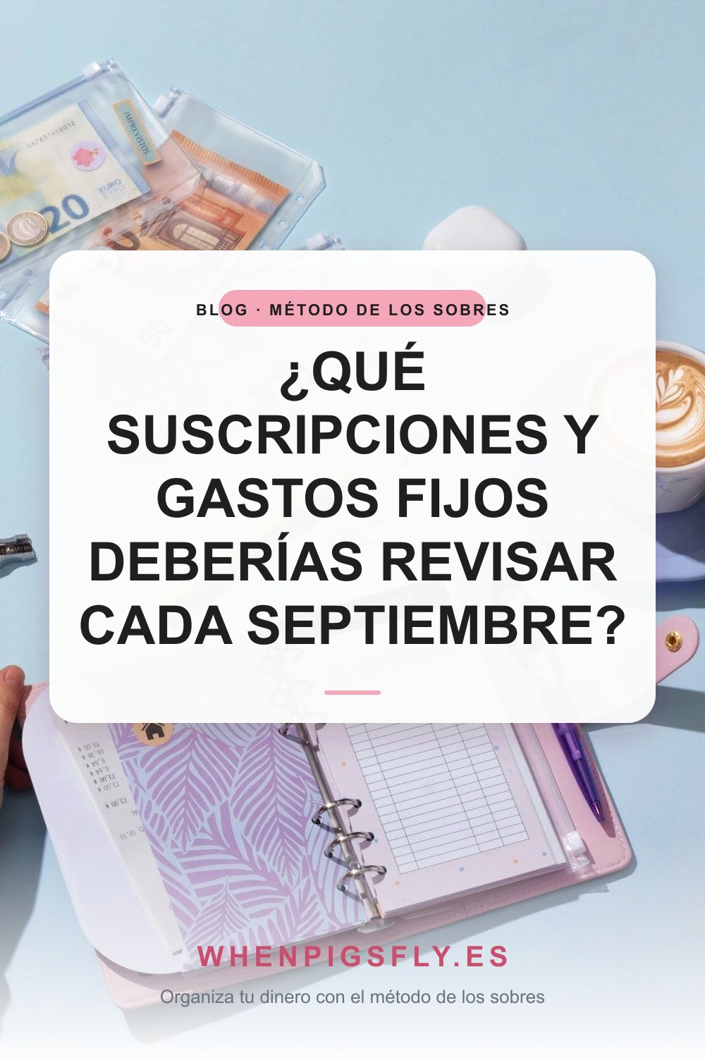 ¿Qué suscripciones y gastos fijos deberías revisar cada septiembre?